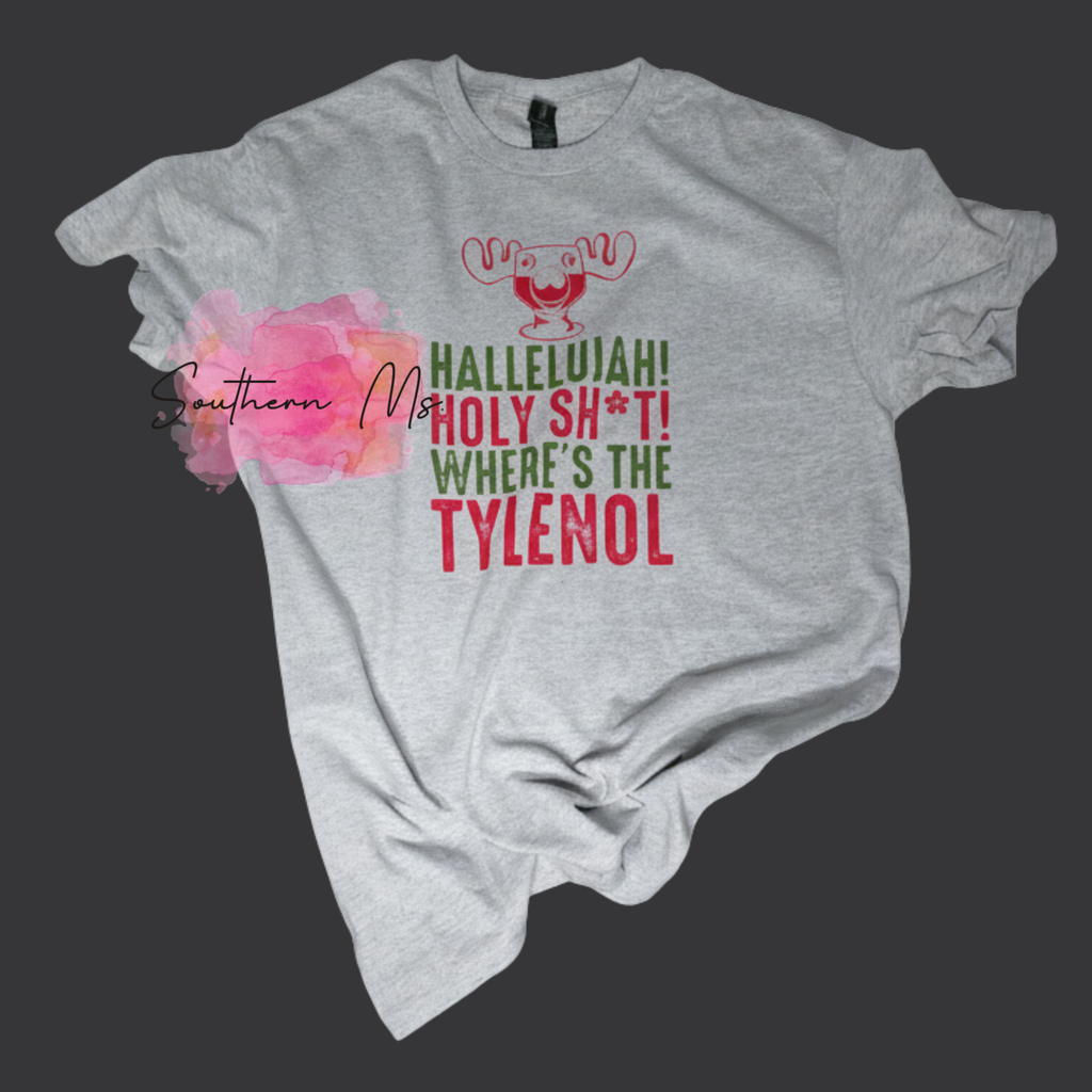 Funny Hallelujah Holy Sh*t Christmas Shirt - Where’s the Tylenol Holiday Tee