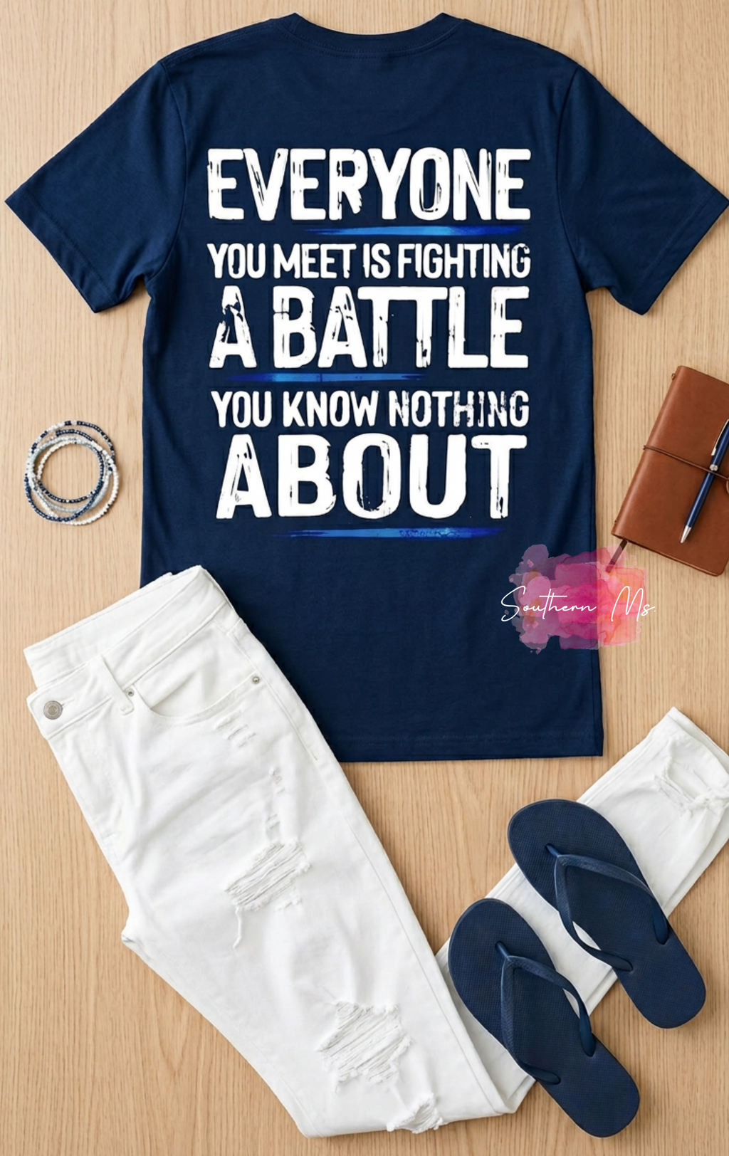 "Everyone Is Fighting A Battle" Inspirational T-Shirt | Mental Health Awareness Graphic Tee | Kind Message Empathy Shirt | Southern Ms Crafty Creations