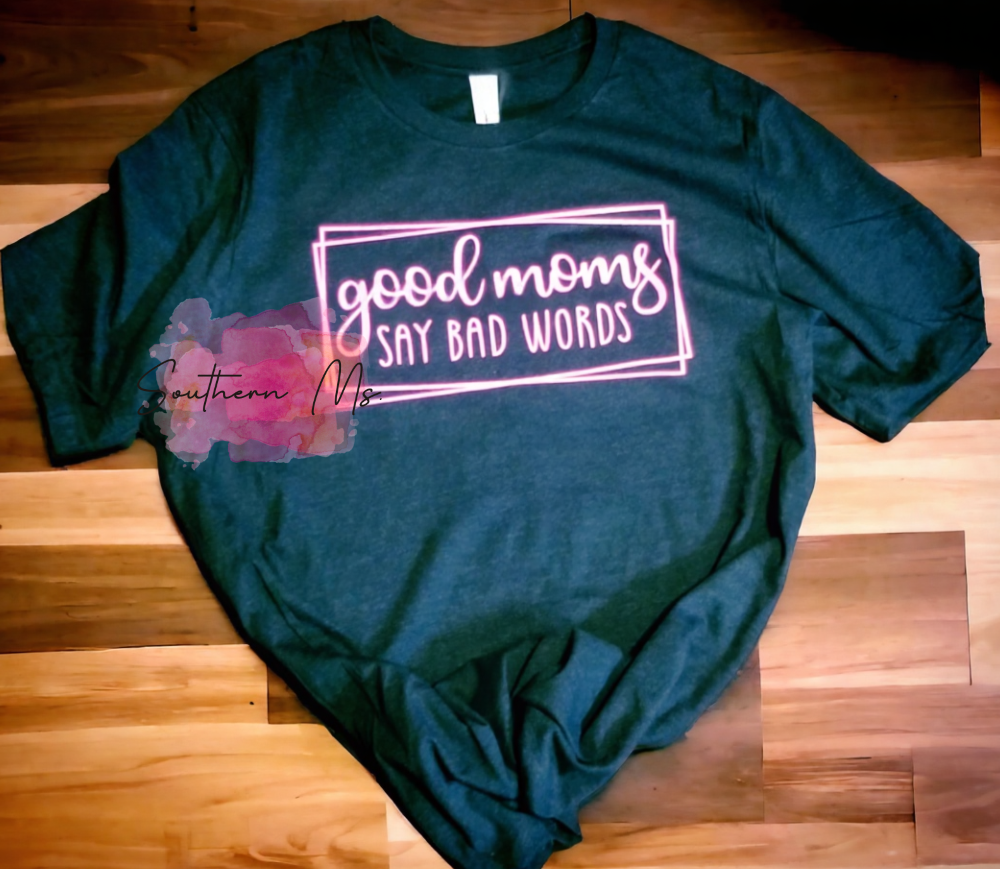 "Good Moms Say Bad Words" T-Shirt