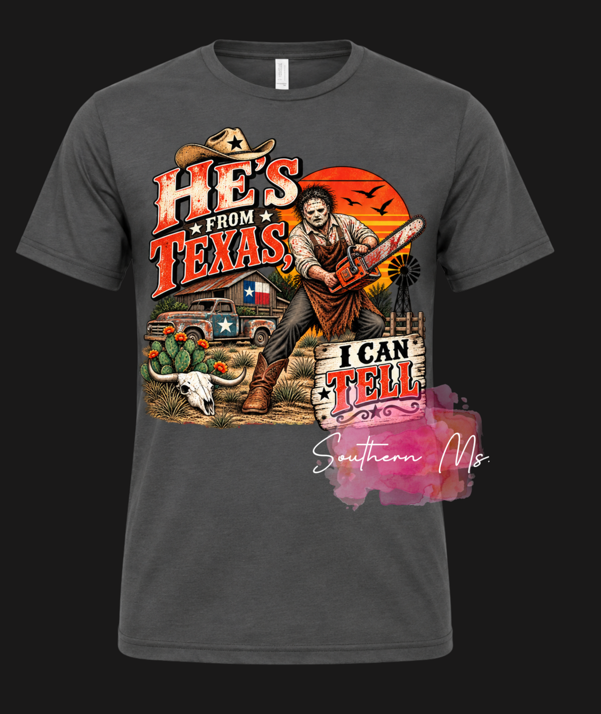 He’s From Texas, I Can Tell | Texas Horror Country Apparel