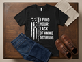 I Find Your Lack of Ammo Disturbing T-Shirt | Patriotic Flag Graphic Tee | Funny Freedom Shirt