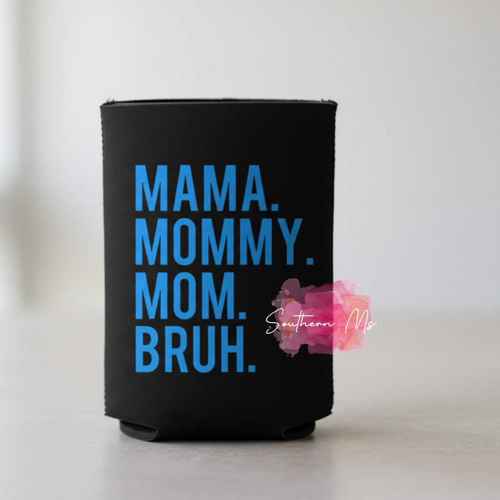 "Mama Mommy Mom Bruh" Funny Motherhood Can Cooler