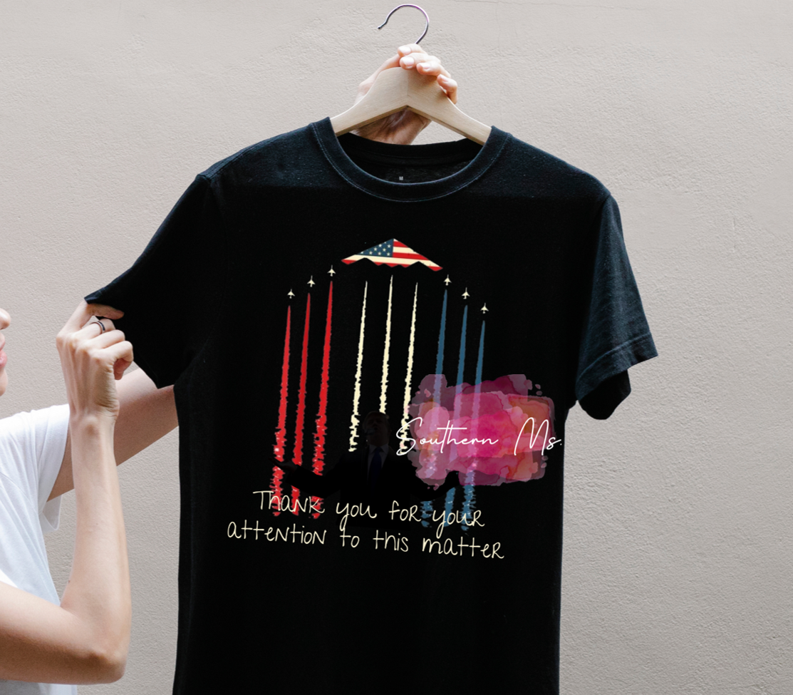 "Thank You For Your Attention To This Matter" Patriotic Statement T-Shirt
