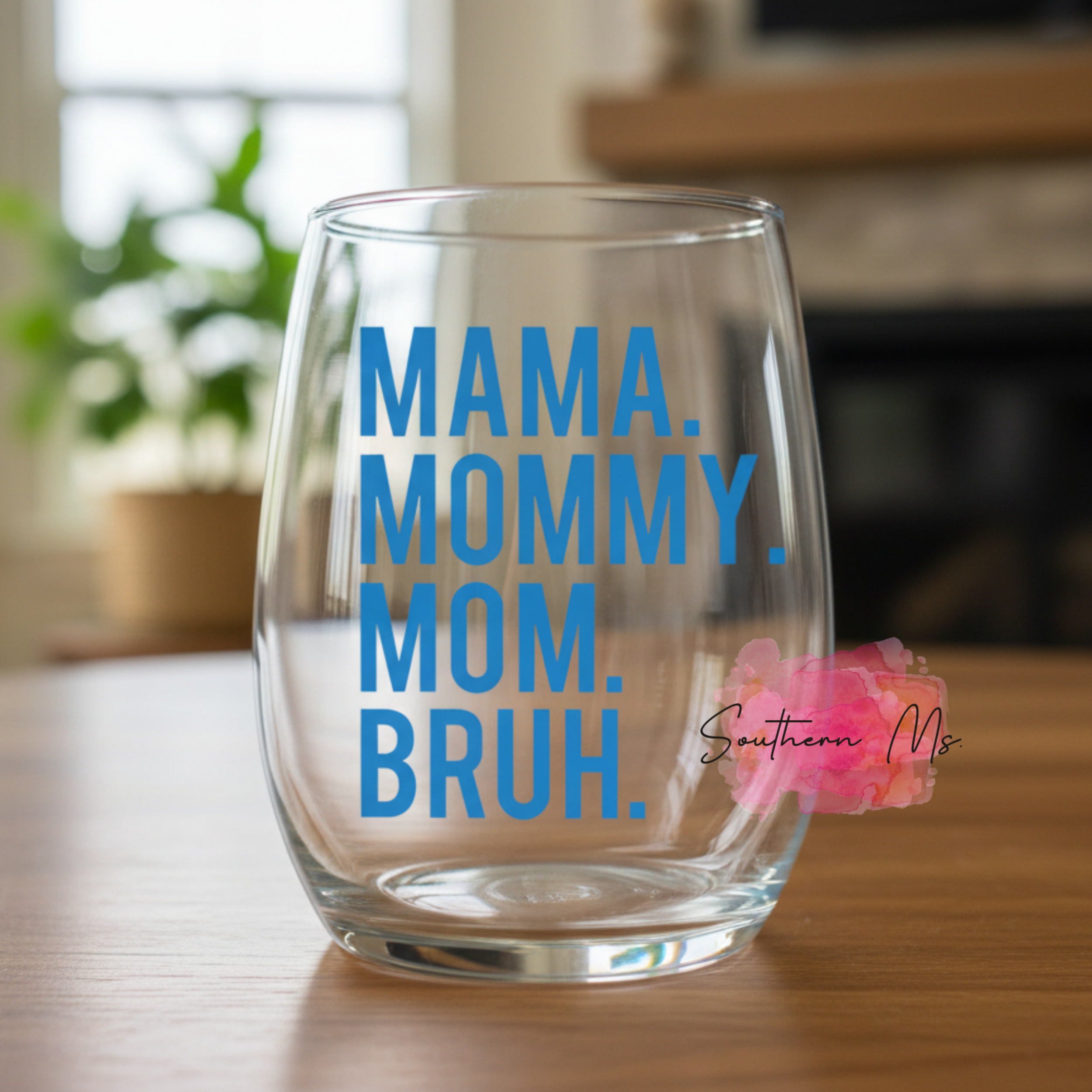 "Mama Mommy Mom Bruh" Funny Motherhood Stemless Wine Glass