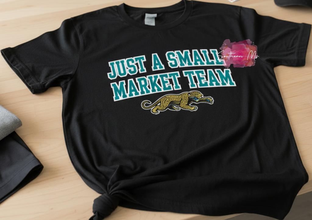 Just a Small Market Team Football Shirt | Jags Fan Game Day Tee