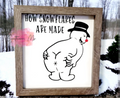 Funny Snowman Christmas Sign - How Snowflakes Are Made Wall Art - Sarcastic Holiday Home Decor