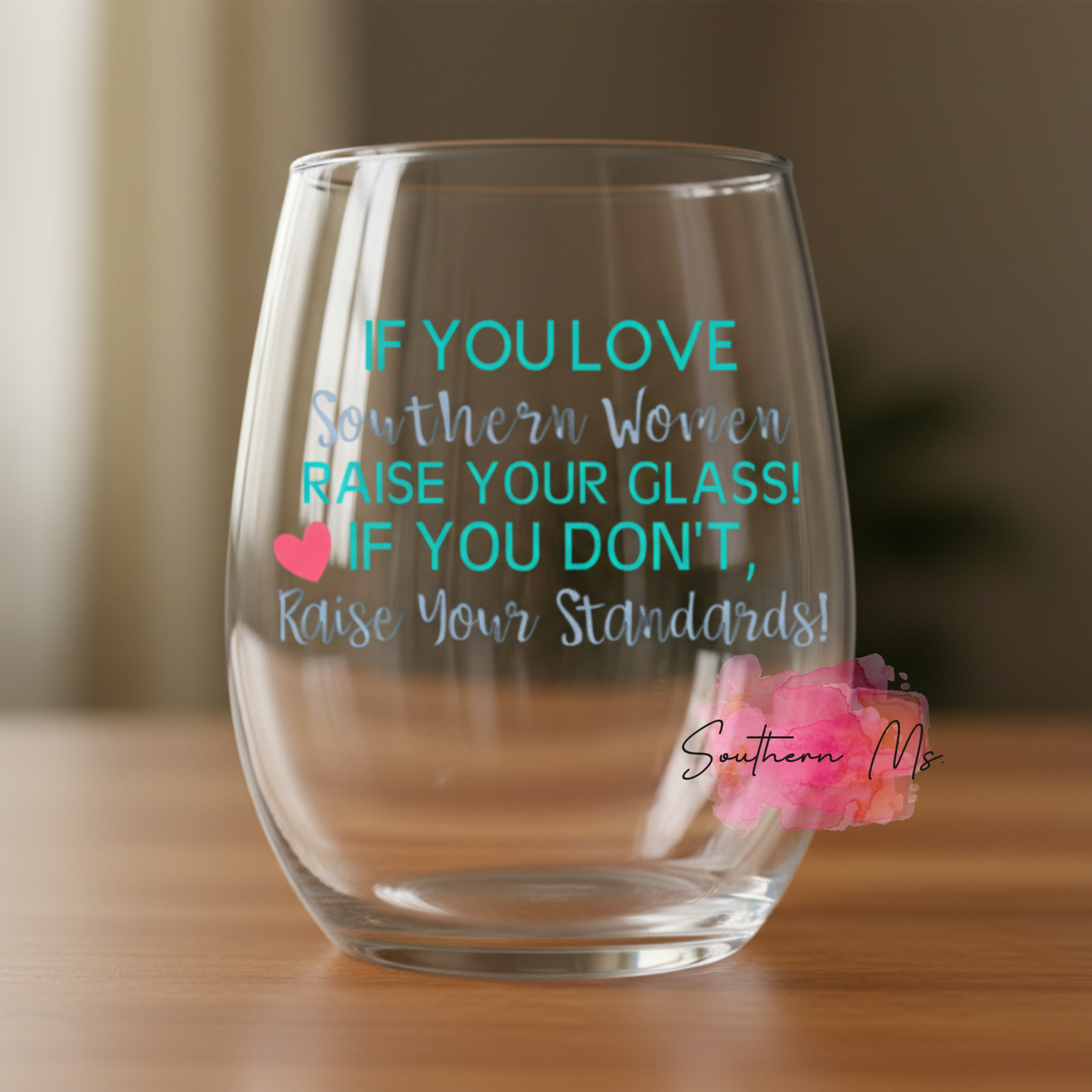 "If You Love Southern Women Raise Your Glass" Stemless Wine Glass