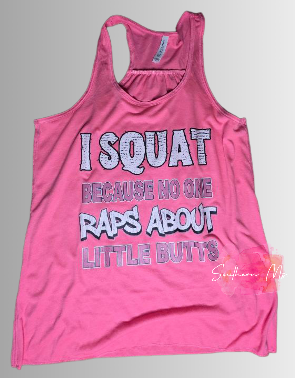 I Squat Because No One Raps About Little Butts Gym Apparel - Funny Squat Rap Songs Tank Top